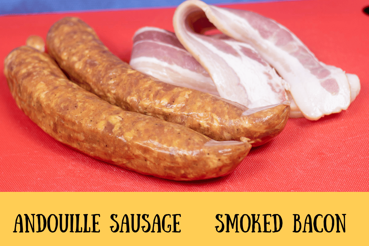 andouille sausage and sliced bacon