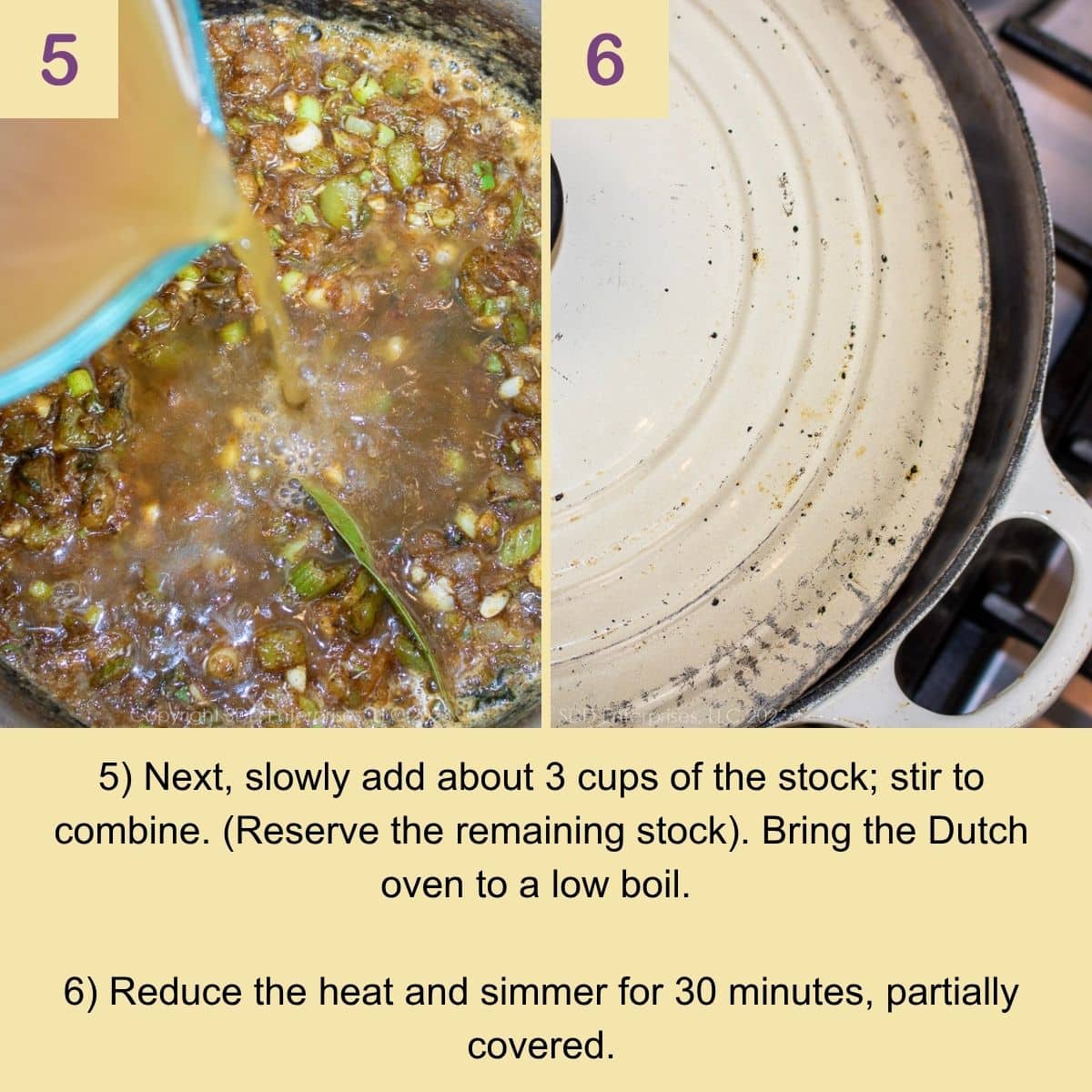 Adding stock and simmering in a Dutch oven.